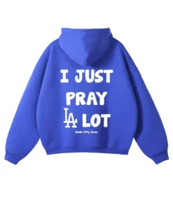 I Just Pray LA Dodgers Lot Hoodie